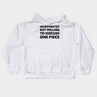 Introverted but willing to discuss One Piece Kids Hoodie